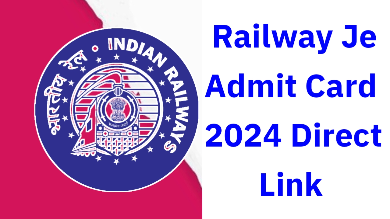 RRB JE Admit Card 2024: Complete Guide for Junior Engineer CBT Exam Call Letter